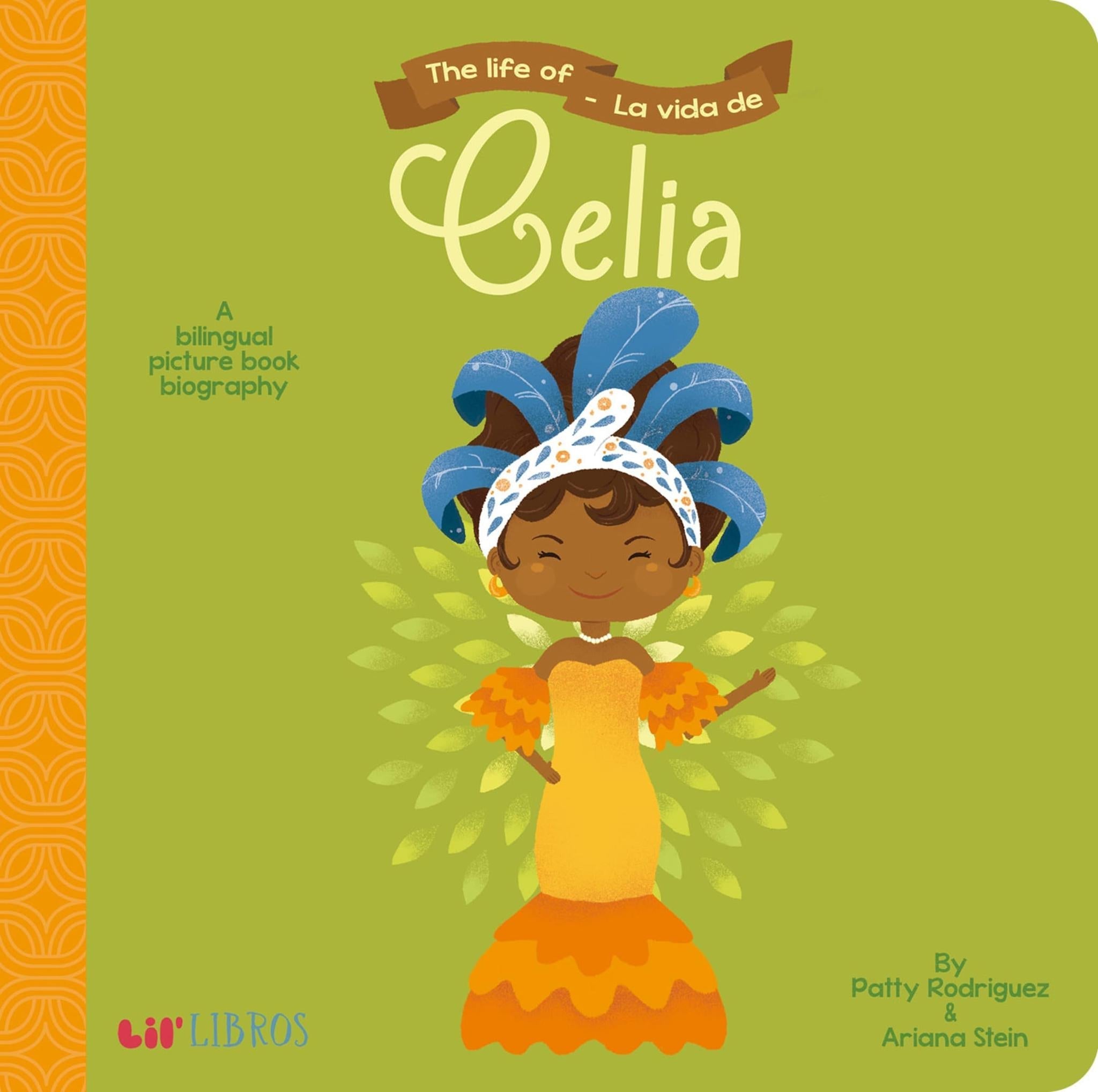 The Life of / La Vida de Celia: A Bilingual Picture Book Biography Book La Vie Bien The Life of / La Vida de Celia: A Bilingual Picture Book Biography