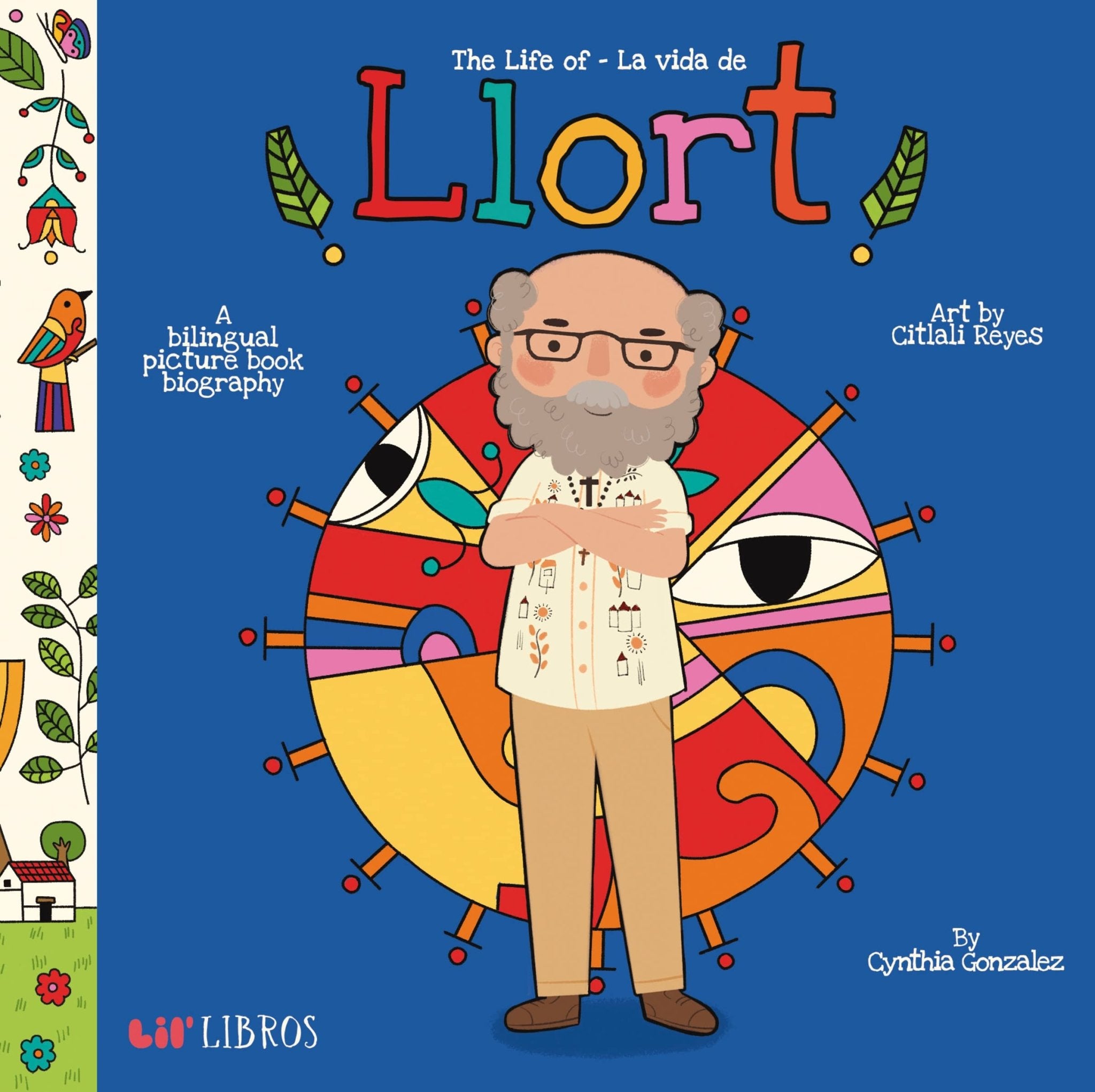 The Life of / La Vida de Llort: A Bilingual Picture Book Biography Book La Vie Bien The Life of / La Vida de Llort: A Bilingual Picture Book Biography