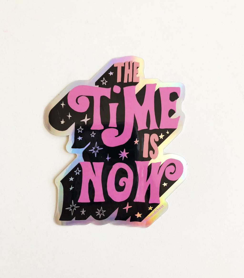 The Time Is Now Sticker La Vie Bien The Time Is Now Sticker