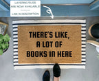 There's Like A Lot Of Books In Here Funny Doormat by Nickel Designs Custom Doormats