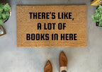 There's Like A Lot Of Books In Here Funny Doormat by Nickel Designs Custom Doormats