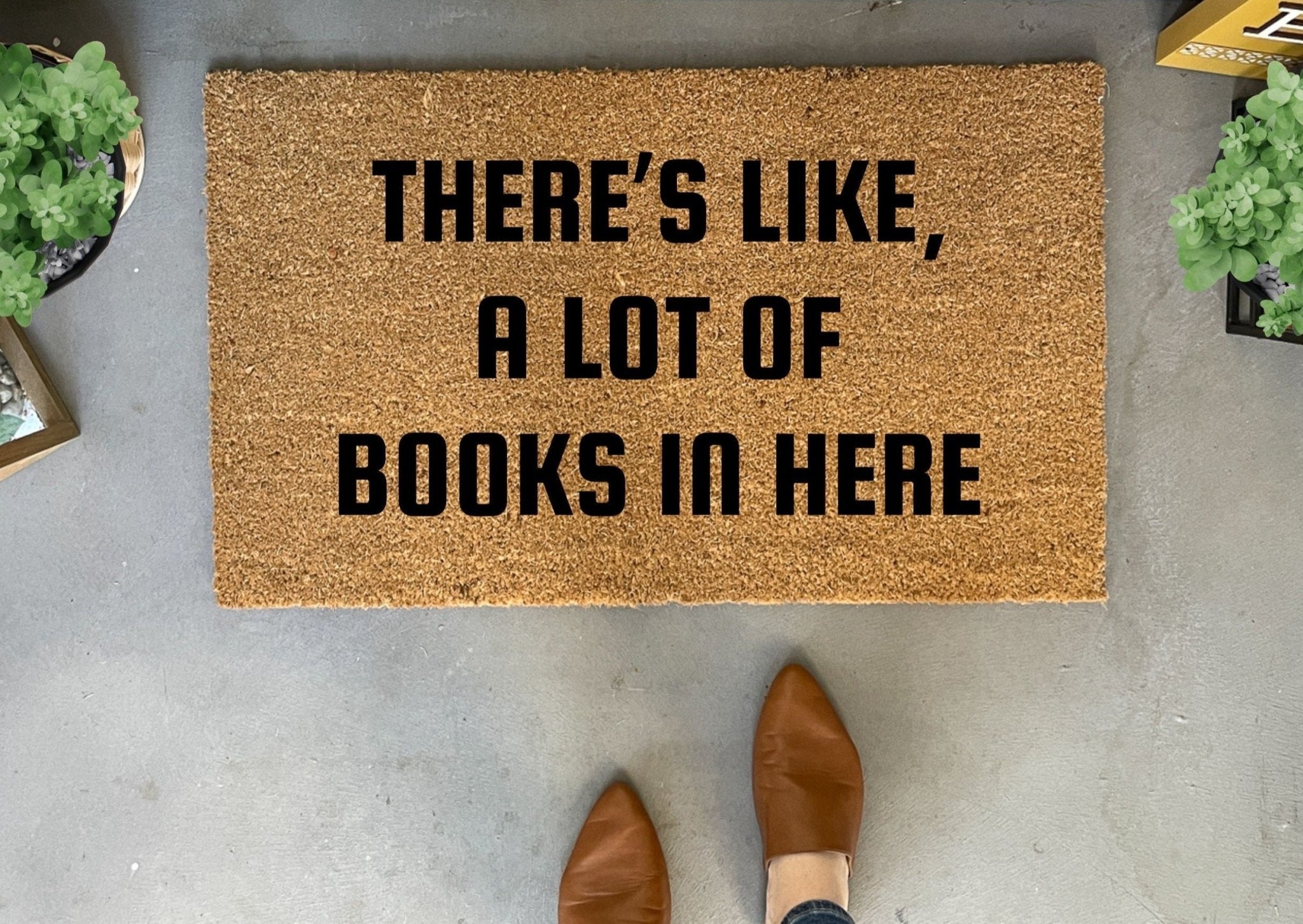 There's Like A Lot Of Books In Here Funny Doormat by Nickel Designs Custom Doormats