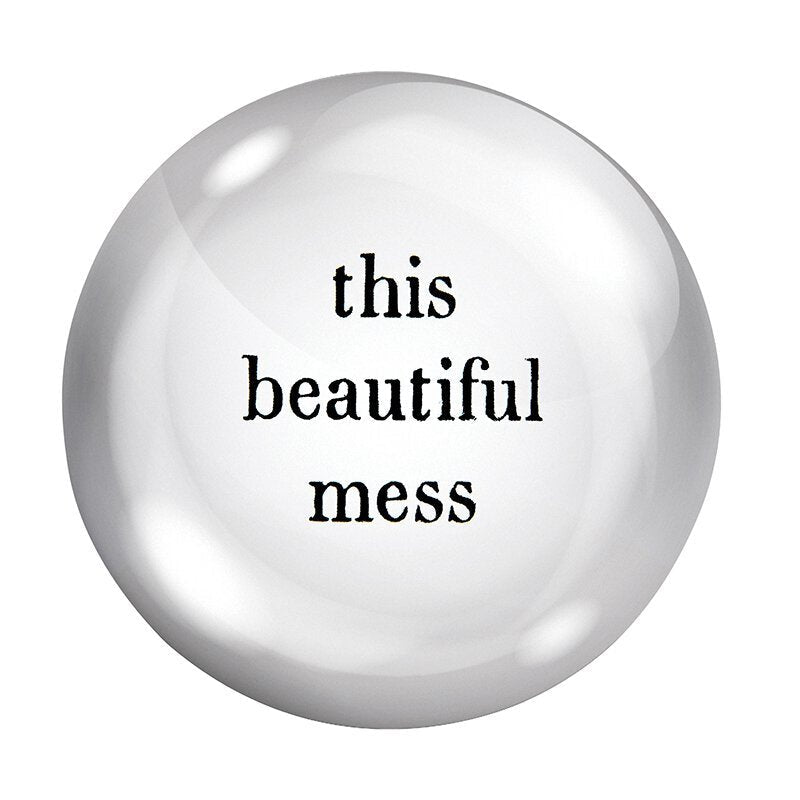 This Beautiful Mess Glass Dome Paperweight Office La Vie Bien This Beautiful Mess Glass Dome Paperweight