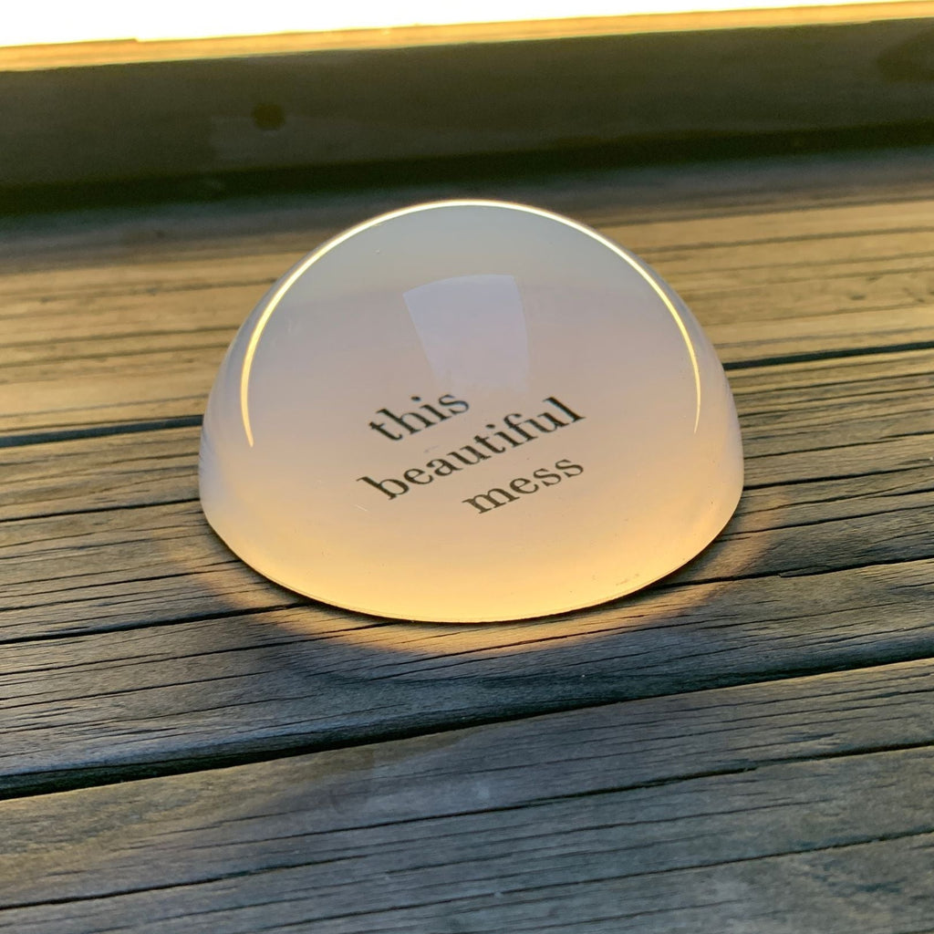 This Beautiful Mess Glass Dome Paperweight Office La Vie Bien This Beautiful Mess Glass Dome Paperweight