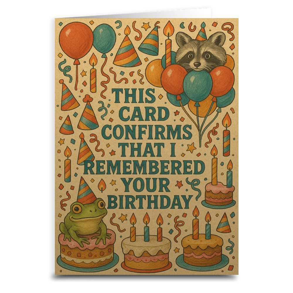 This Card Confirms I Remembered Your Birthday Greeting Card Greeting Card La Vie Bien This Card Confirms I Remembered Your Birthday Greeting Card