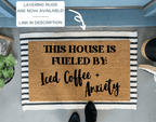 This House Is Fueled by Iced Coffee and Anxiety Funny Doormat by Nickel Designs Custom Doormats