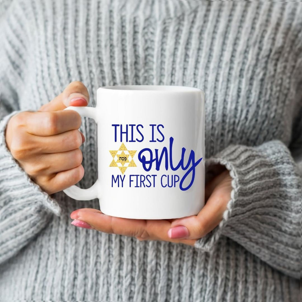 This is Only My First Cup Coffee Mug for Passover