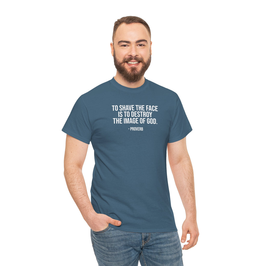 To shave the face proverb Tee for beard lovers, facial hair shirt T-Shirt La Vie Bien To shave the face proverb Tee for beard lovers, facial hair shirt
