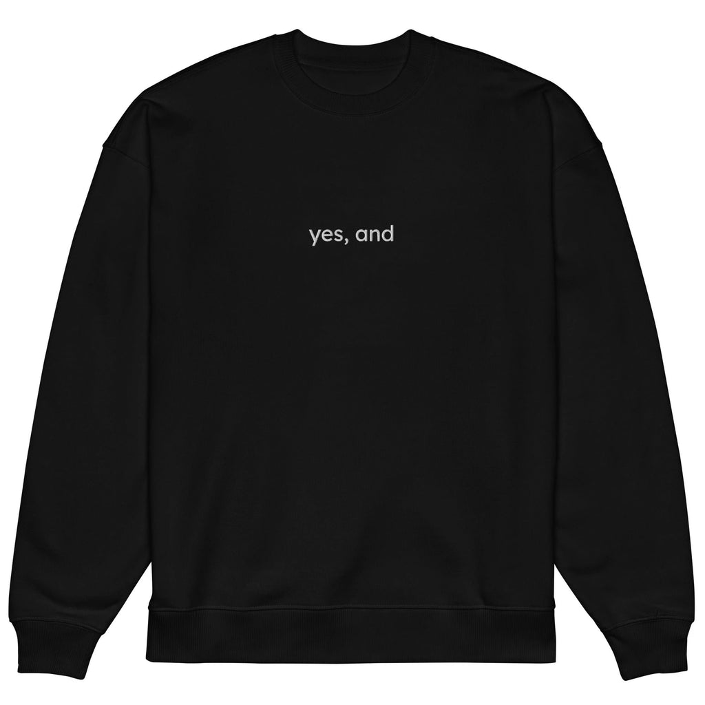 Yes, and Unisex organic oversized sweatshirt by La Vie Bien