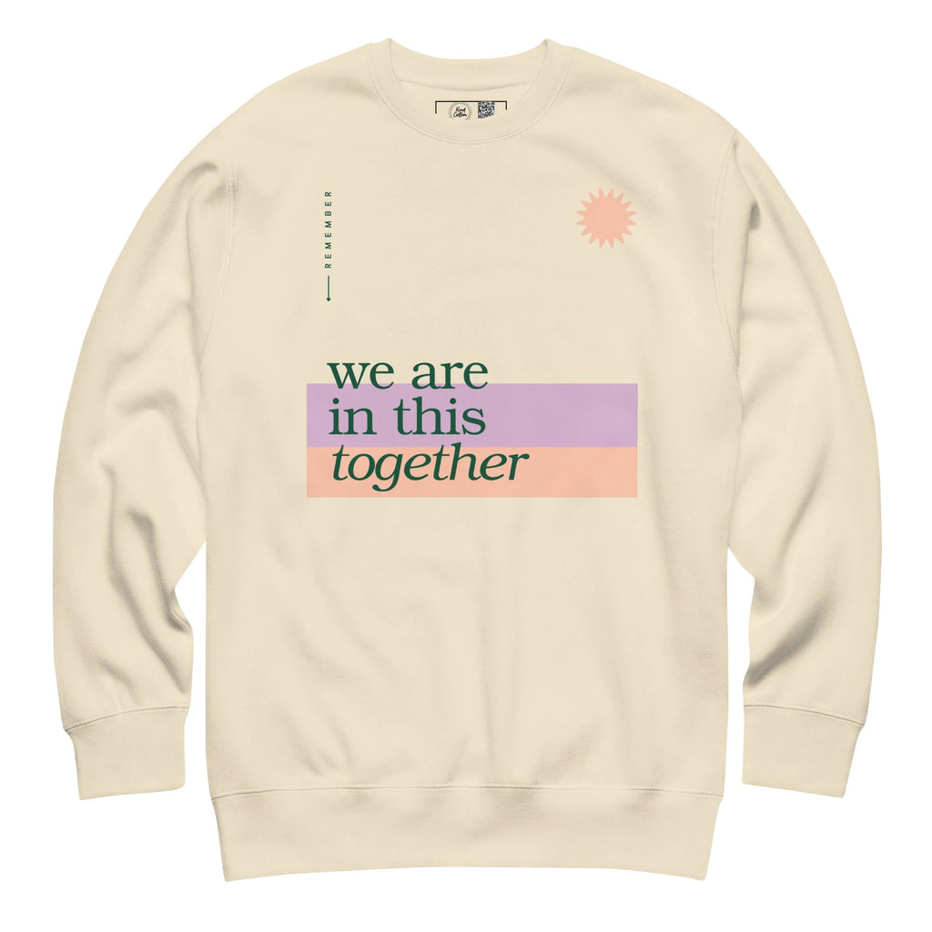 We are in this Together Crewneck Sweatshirt by Kind Cotton