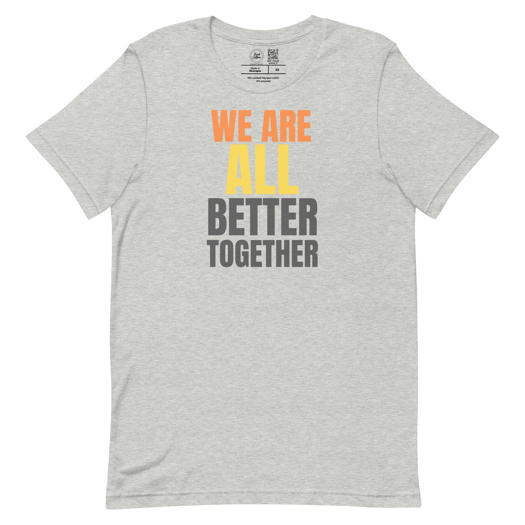We Are All Better Together Classic Tee