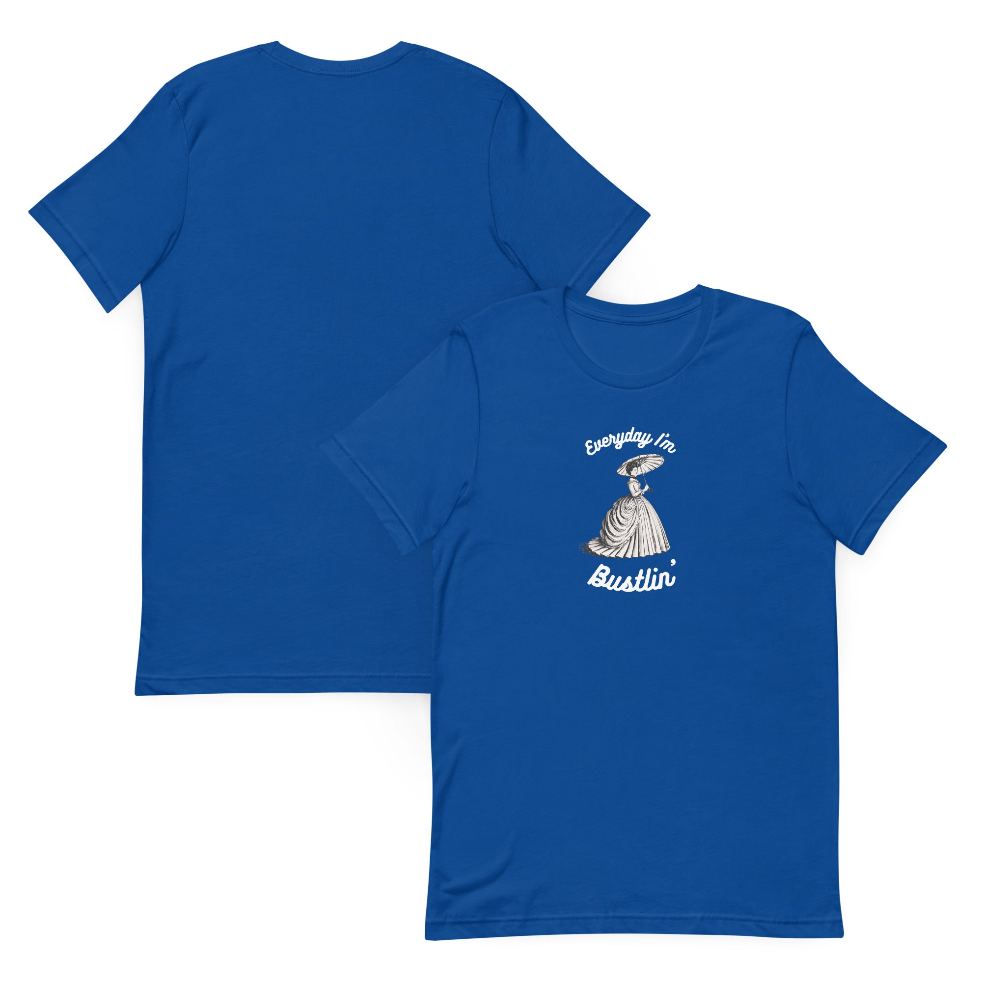 Everyday I'm Bustlin' Unisex t-shirt