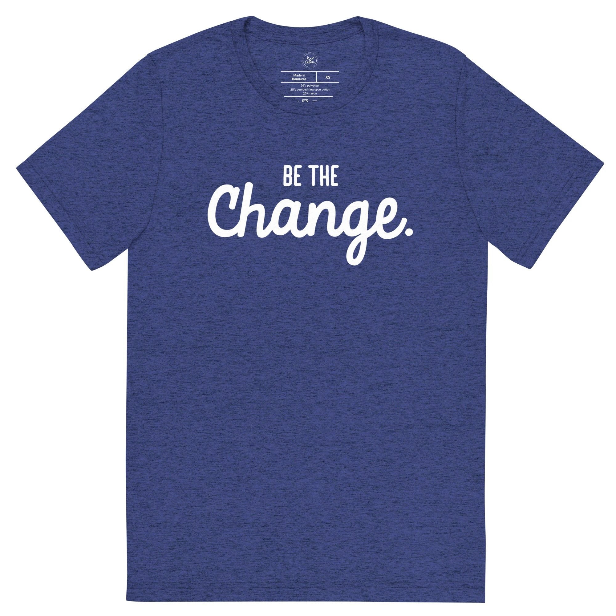 Be The Change Classic Tee by Kind Cotton