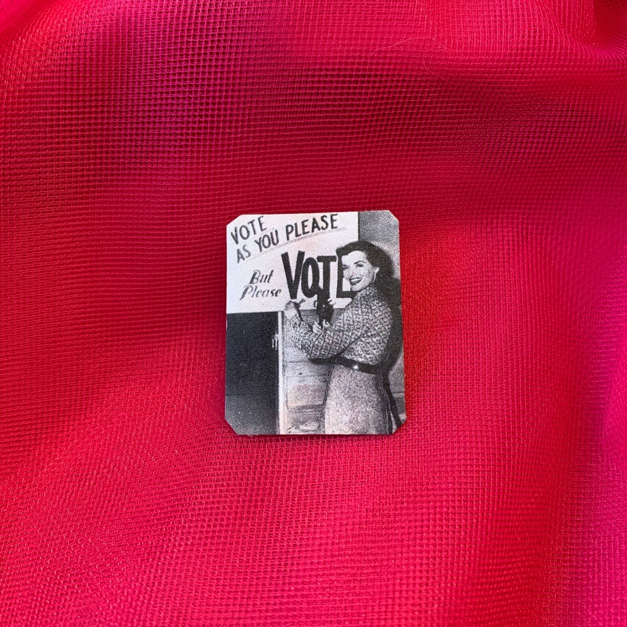 Vote As You Please But Please Vote Handmade Metal Lapel Pin Feminist Brooch
