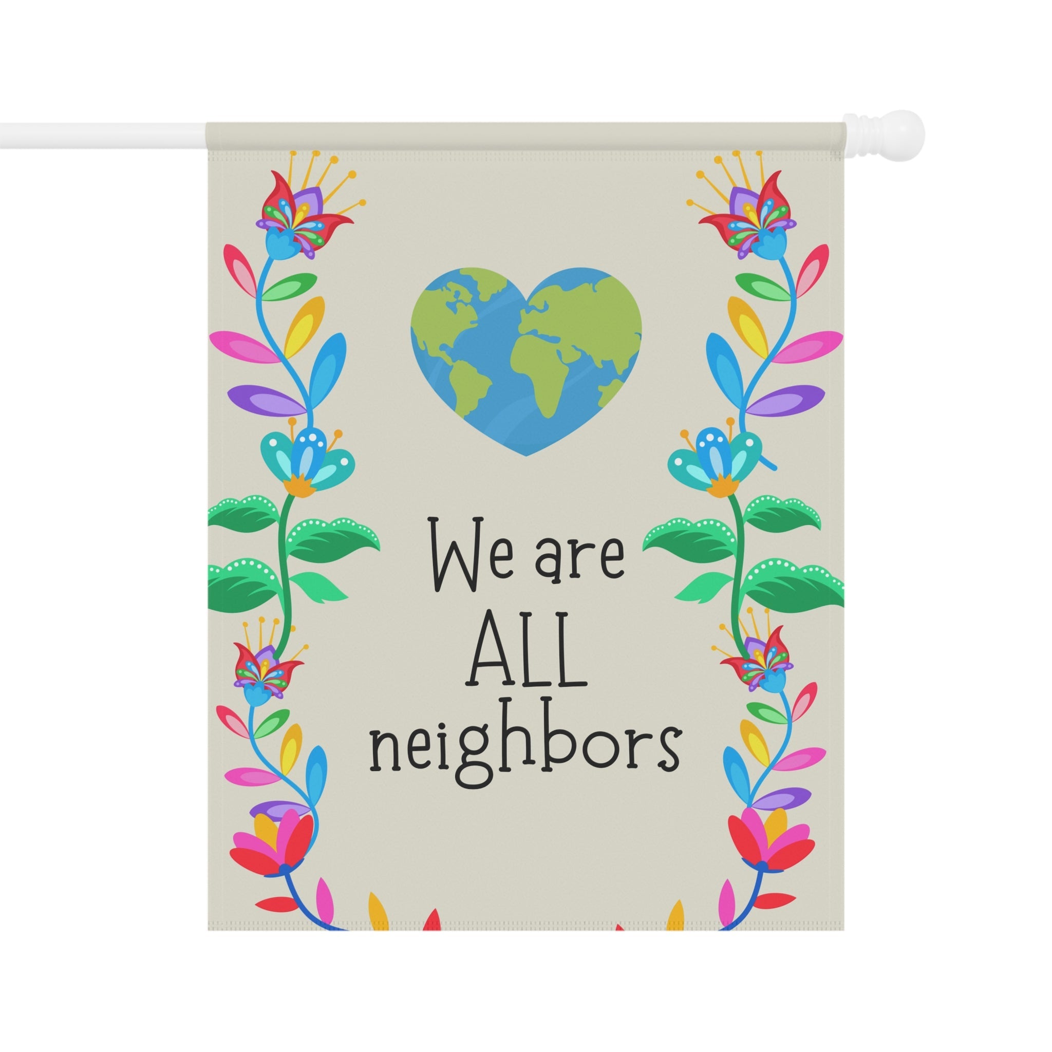 We Are ALL Neighbors Garden flag, Earth Heart Floral House Banner for inclusive homes Home Decor La Vie Bien We Are ALL Neighbors Garden flag, Earth Heart Floral House Banner for inclusive homes