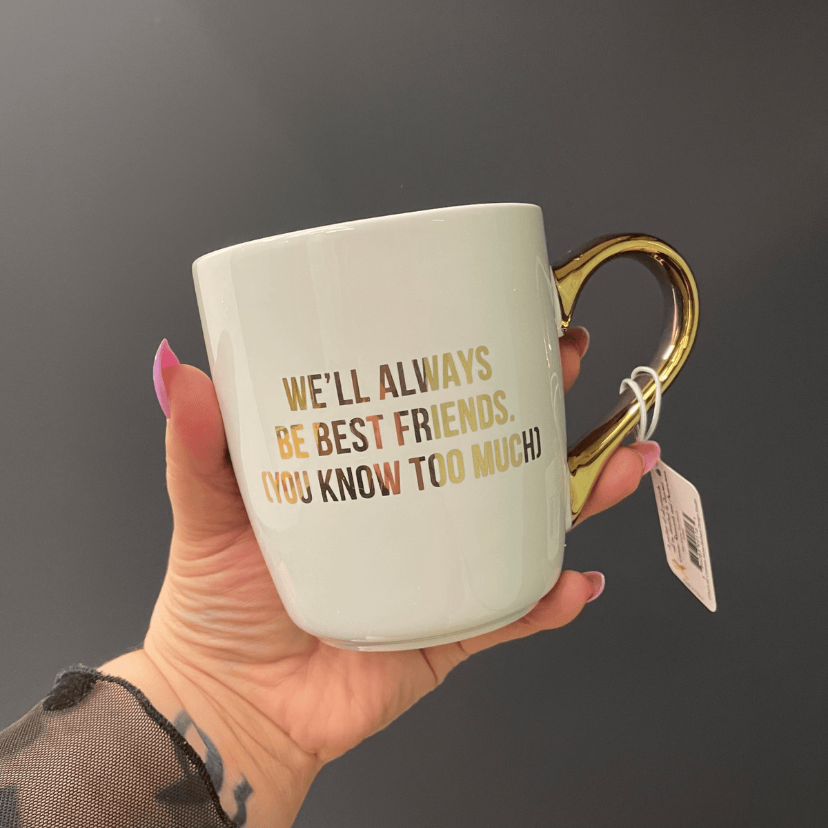We'll Always Be Best Friends (You Know Too Much) Mug Gold Handle | Stoneware Coffee Tea Cup | 16oz Mug La Vie Bien We'll Always Be Best Friends (You Know Too Much) Mug Gold Handle | Stoneware Coffee Tea Cup | 16oz