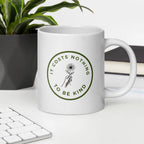 It costs nothing to be kind glossy mug by La Vie Bien