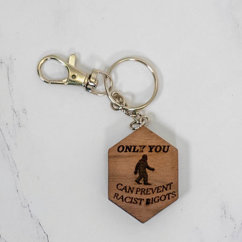 Wood Keychain, “Only You Can Prevent Racist Bigots” Keychains La Vie Bien Wood Keychain, “Only You Can Prevent Racist Bigots”