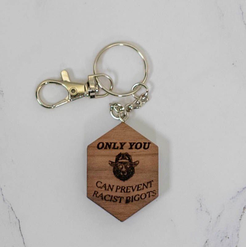 Wood Keychain, “Only You Can Prevent Racist Bigots” Keychains La Vie Bien Wood Keychain, “Only You Can Prevent Racist Bigots”