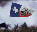 Y'all Means All Flag - Texas Flag La Vie Bien Y'all Means All Flag - Texas
