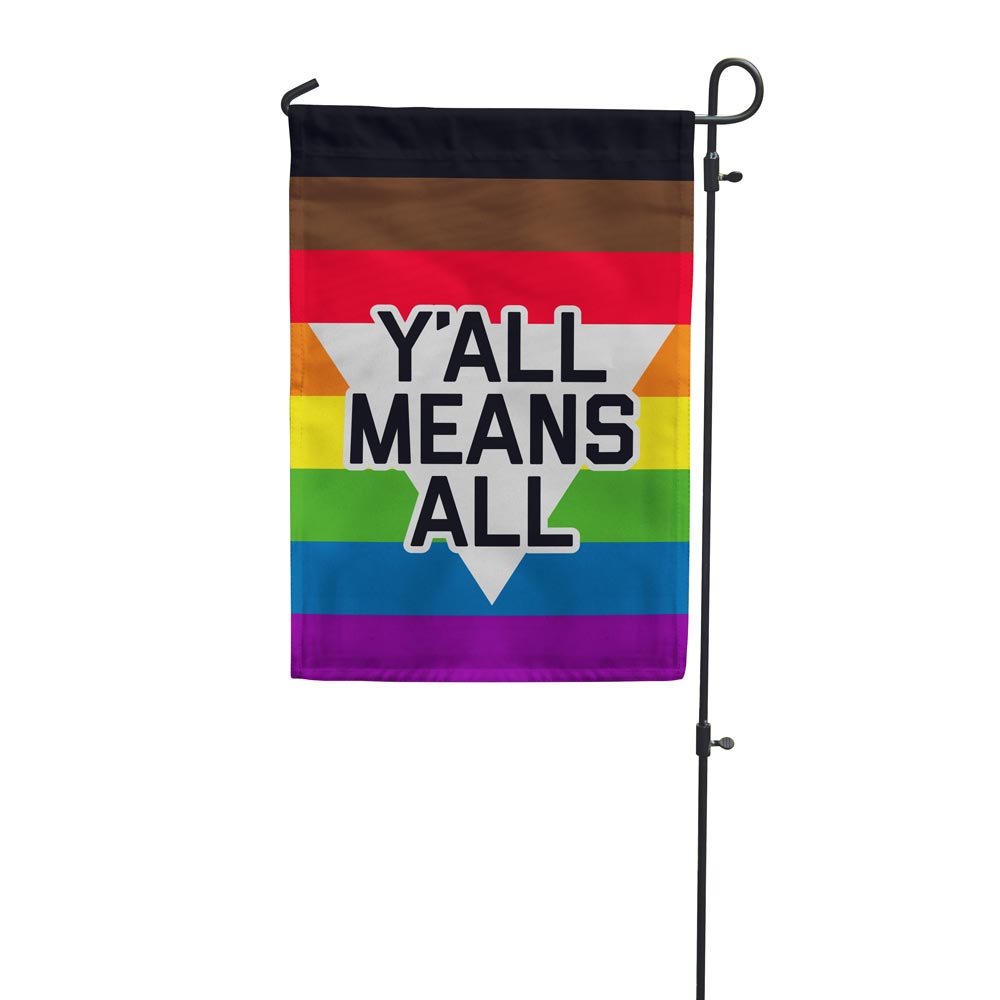 Y'all Means All Garden Flag Garden Flag La Vie Bien Y'all Means All Garden Flag