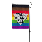 Y'all Means All Garden Flag Garden Flag La Vie Bien Y'all Means All Garden Flag