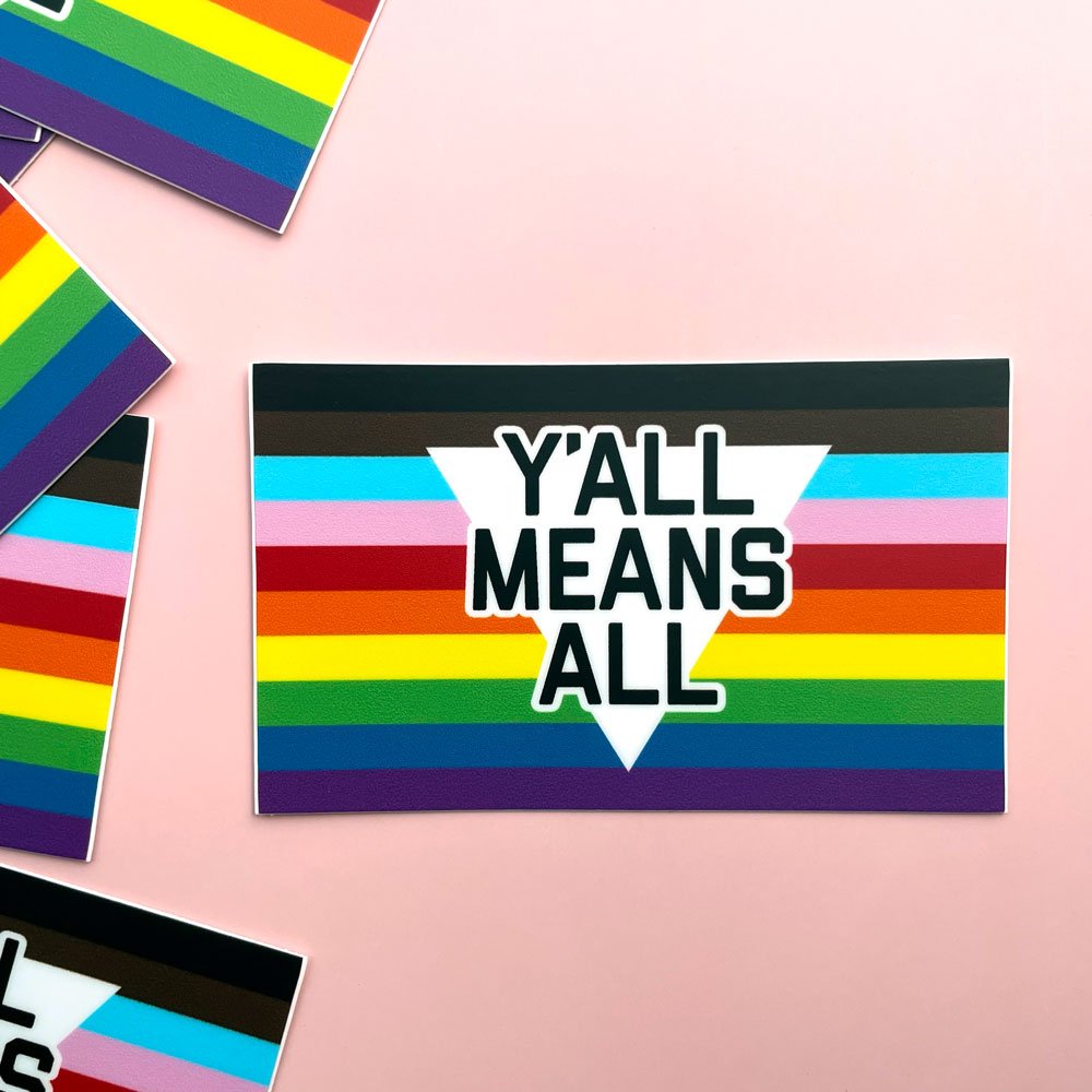 Y'all Means All Sticker Sticker La Vie Bien Y'all Means All Sticker