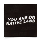 'YOU ARE ON NATIVE LAND' STICKER by Urban Native Era