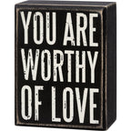 You Are Worthy Of Love Wooden Box Sign | Rustic Farmhouse Decor | 3" x 4" by The Bullish Store
