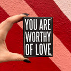You Are Worthy Of Love Wooden Box Sign | Rustic Farmhouse Decor | 3" x 4" by The Bullish Store