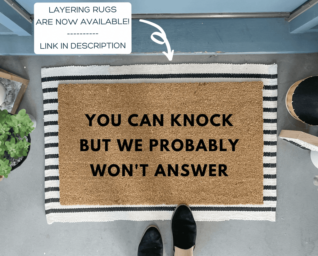 You Can Knock But We Probably Won't Answer Funny Doormat by Nickel Designs Custom Doormats