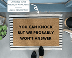 You Can Knock But We Probably Won't Answer Funny Doormat by Nickel Designs Custom Doormats
