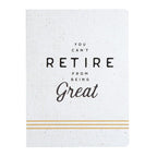 You Can't Retire From Being Great Coptic Bound Journal Notebook by The Bullish Store