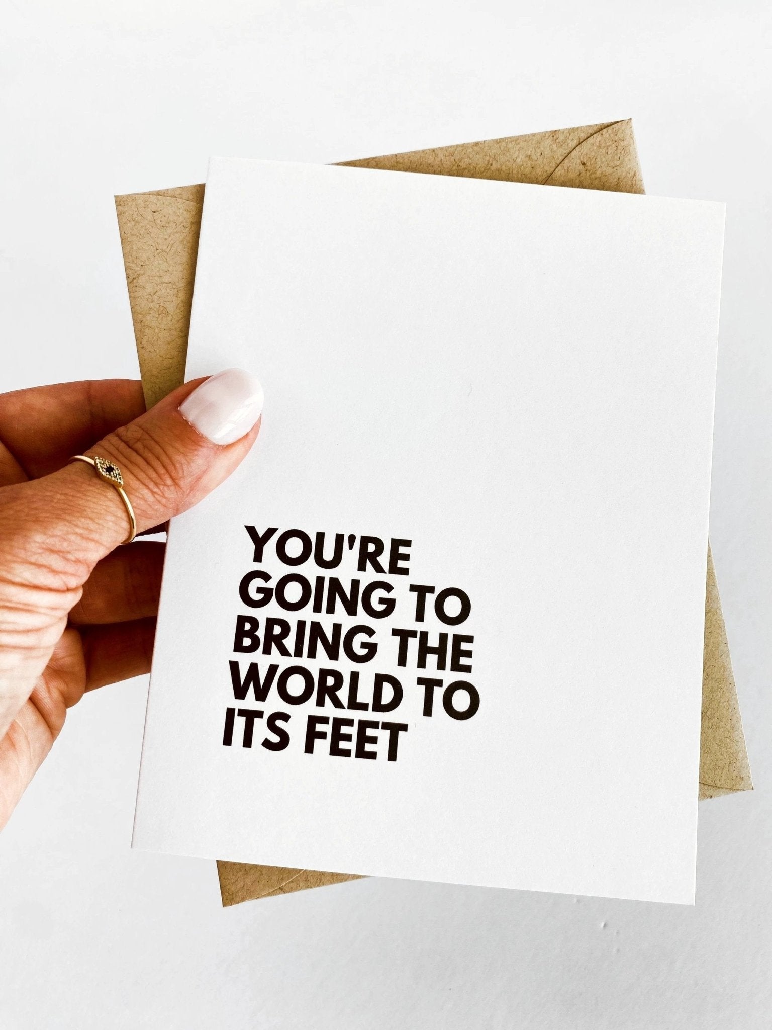 You're Going to Bring the World to Its Feet Encouragement Card by Five Dot Post