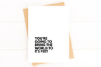 You're Going to Bring the World to Its Feet Encouragement Card by Five Dot Post