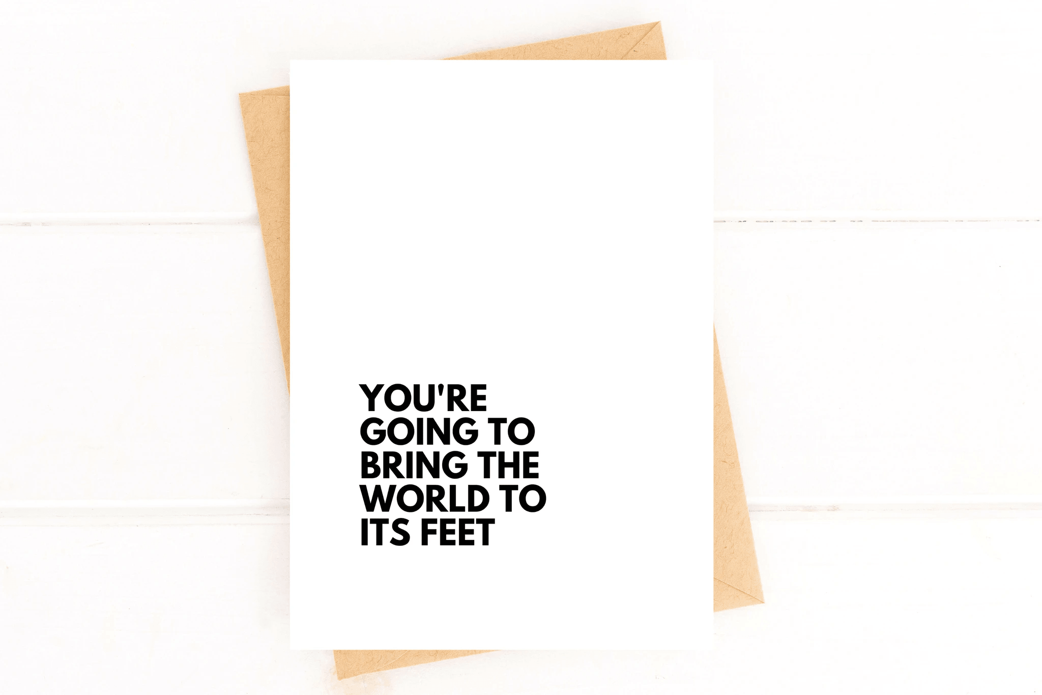You're Going to Bring the World to Its Feet Encouragement Card by Five Dot Post