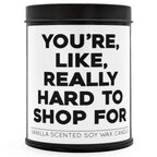 You're Like, Really Hard to Shop For Scented Candle Candle La Vie Bien You're Like, Really Hard to Shop For Scented Candle