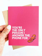 You're the Only Person I Answer the Phone For Funny Valentine's Day Card by Five Dot Post